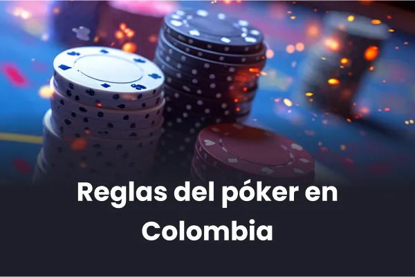 Reglas del póker en Colombia
